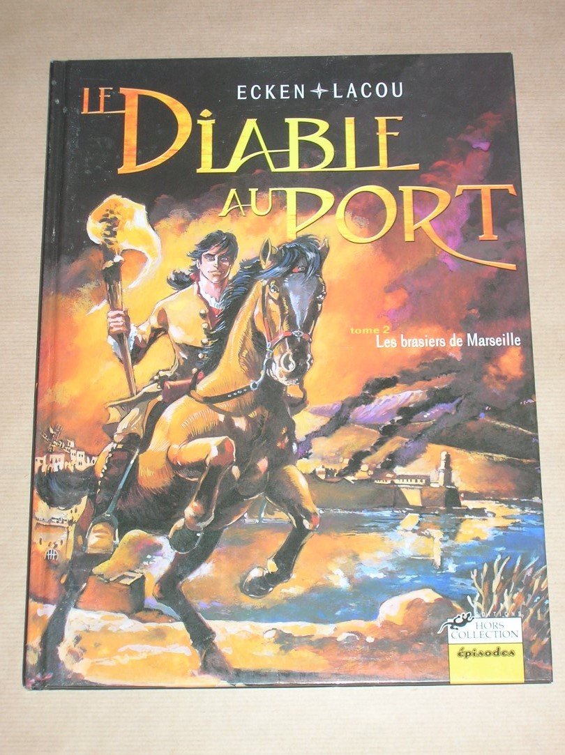 Le Diable au port, tome 2 : Les Brasiers de Marseille book