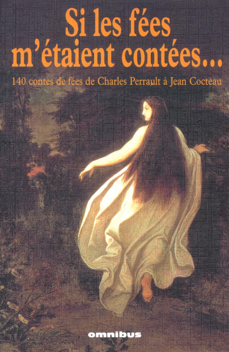Si les fées m'étaient contées... 140 contes de fées de Charles Perrault à Jean Cocteau Books