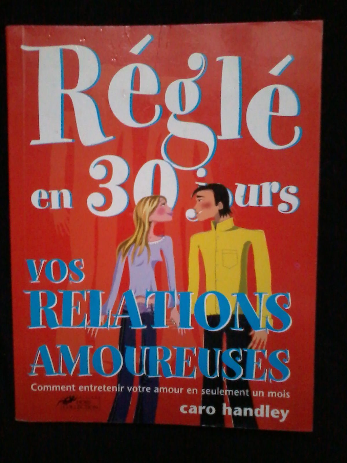 Règle en 30 jours : Vos relations amoureuses book