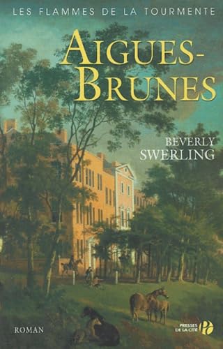 Aigues-brunes : Les Flammes de la tourmente, tome 1 Fiction