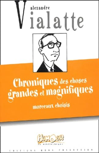 Chroniques des choses grandes et magnifiques: Morceaux choisis Books