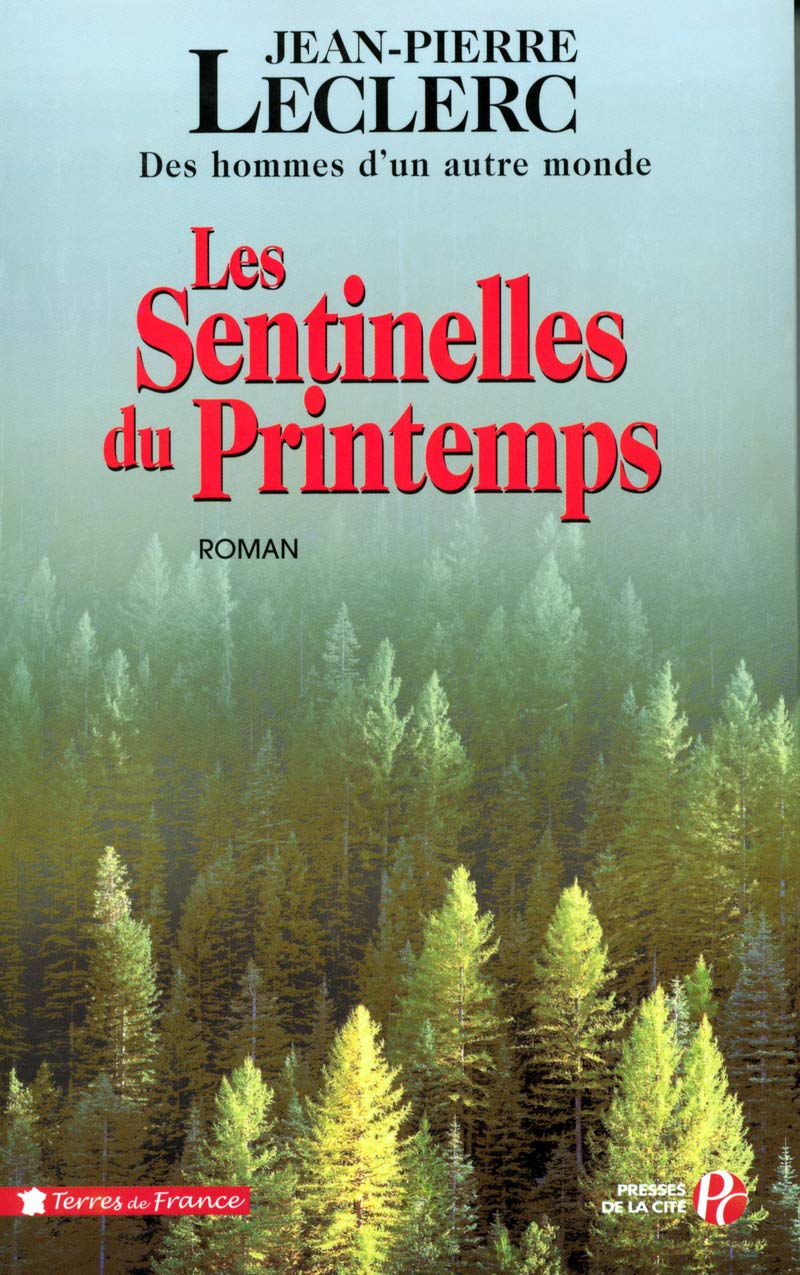 Les sentinelles du printemps des hommes d'un autre monde Contemporary literature