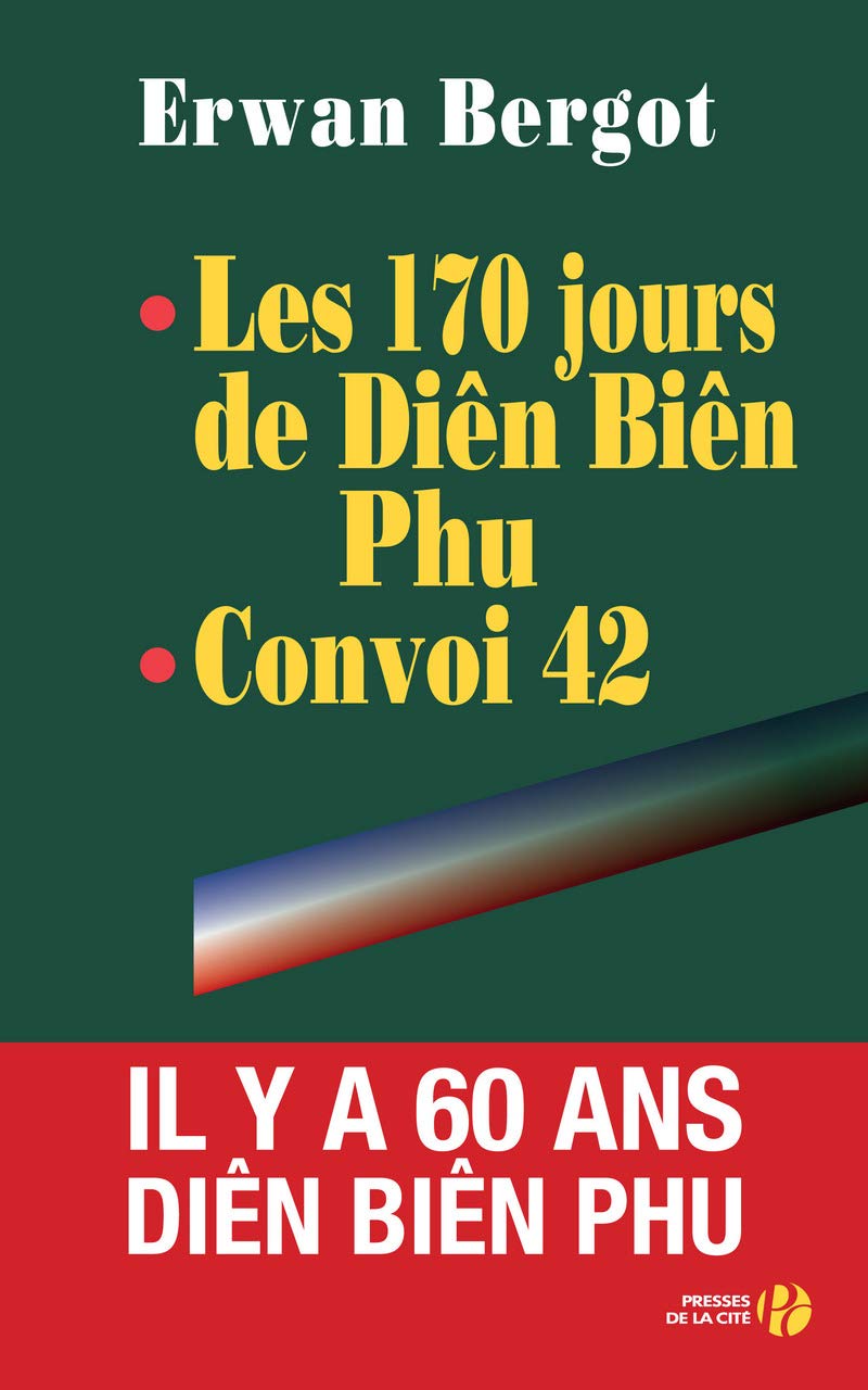 Convoi 42 : Les 170 jours de Dien Bien Phu Politics & History