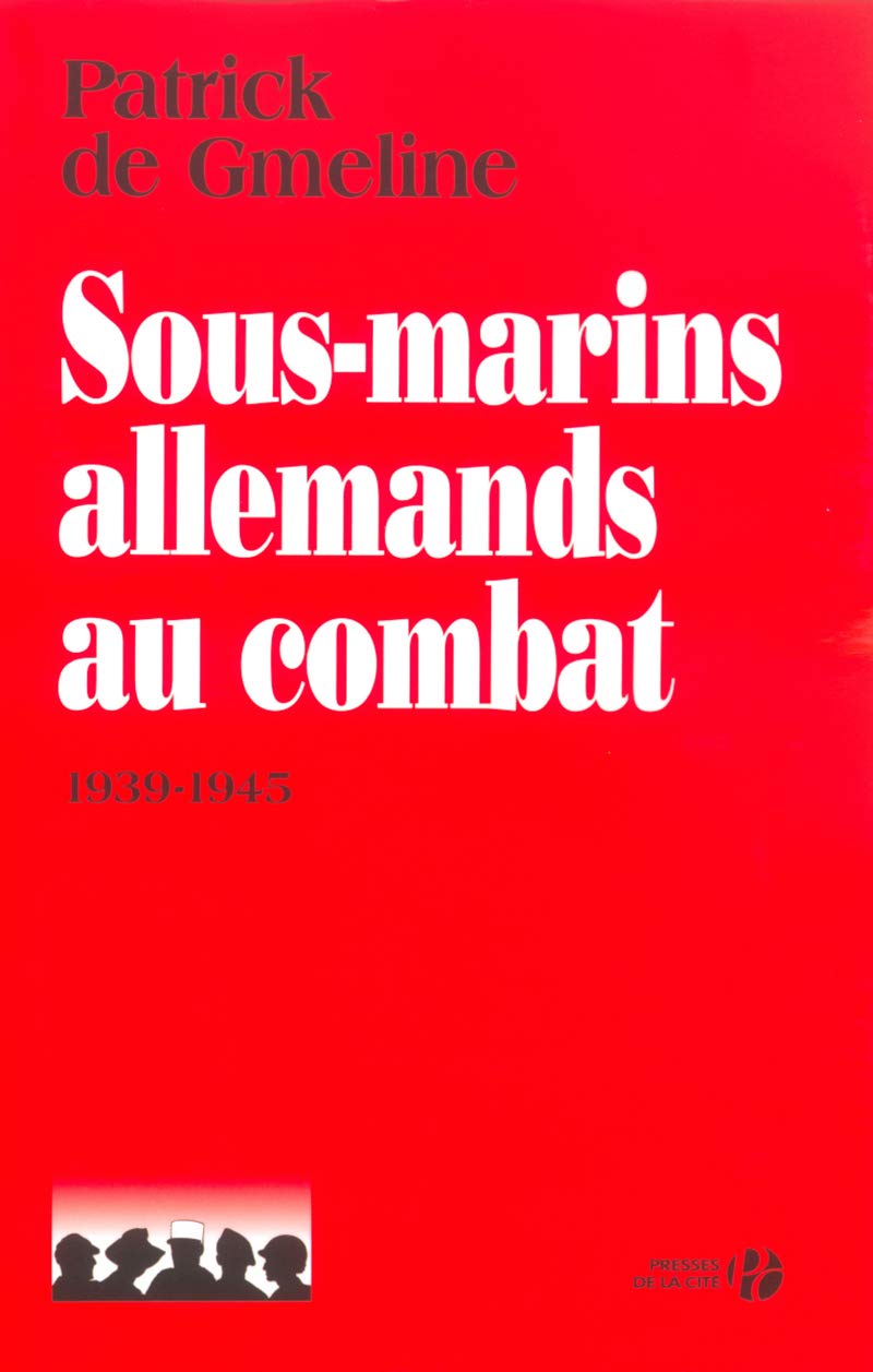 Sous-marins allemands au combat 1939-1945 Books