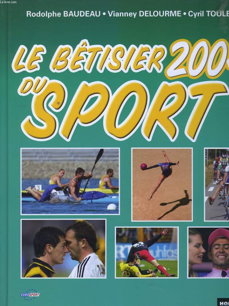 Le bêtisier du sport 2004: Les photos les plus drôles de l'histoire du sport book