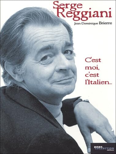 Serge Reggiani: C'est moi, c'est l'Italien... Books