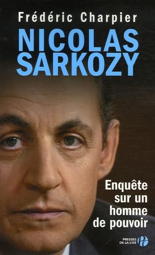 Nicolas Sarkozy : Enquête sur un homme de pouvoir Books