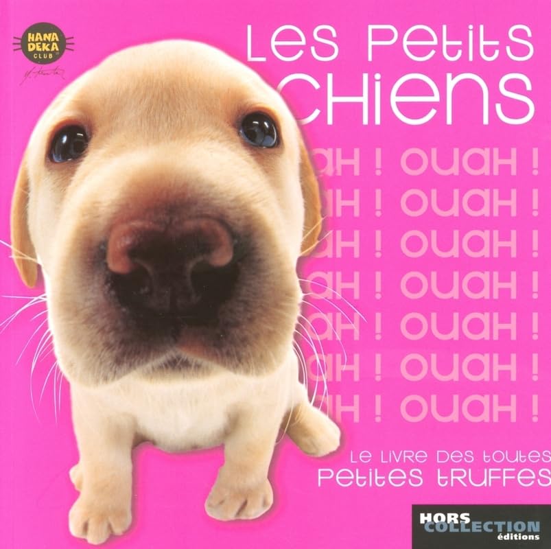 Les petits chiens : Le livre des toutes petites truffes Nature & Animals