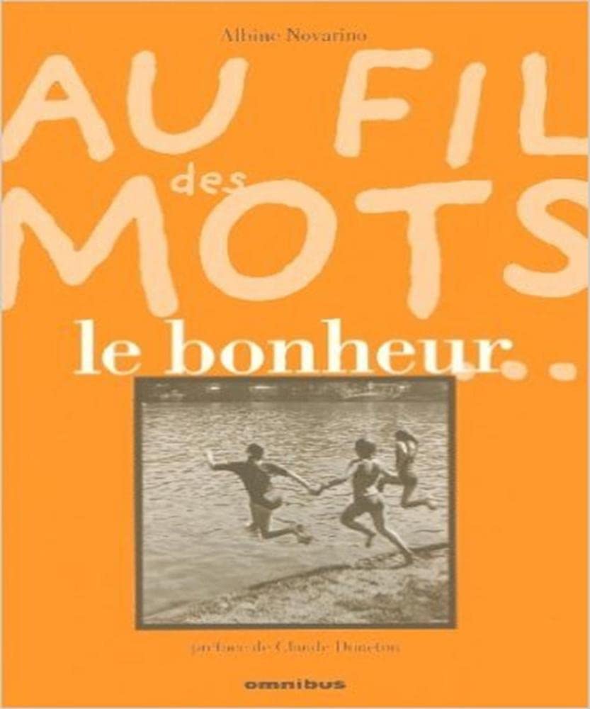 Au fil des mots: Le bonheur book