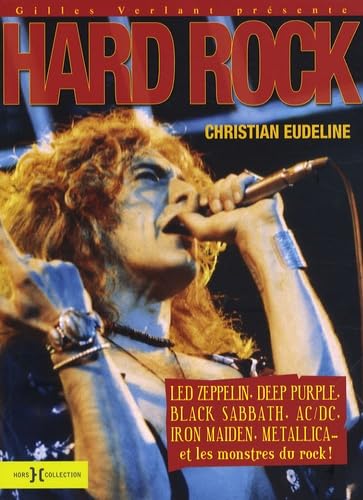 Hard-rock: Led Zeppelin, Deep Purple, Black Sabbath, AC/DC, Iron Maiden, Metallica et les monstres du rock ! Books