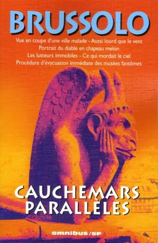 Cauchemars parallèles : Vue en coupe d'une ville malade ; Aussi lourd que le vent ; Portrait du diable au chapeau melon ; Les lutteurs immobiles ; Ce qui ... d'évacuation immédiate des musées fantômes Books