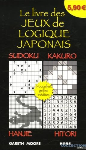 Le livre des jeux de logique japonais: Sudoku, Kakuro, Hanjie, Hitori book