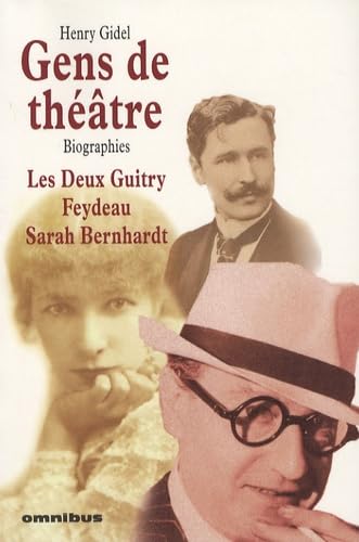 Gens de théâtre: Les deux Guitry, Feydeau, Sarah Bernhardt Books