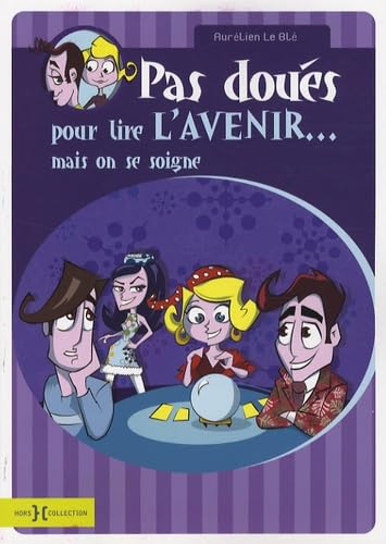 Pas doués pour lire l'avenir...: Mais on se soigne Books