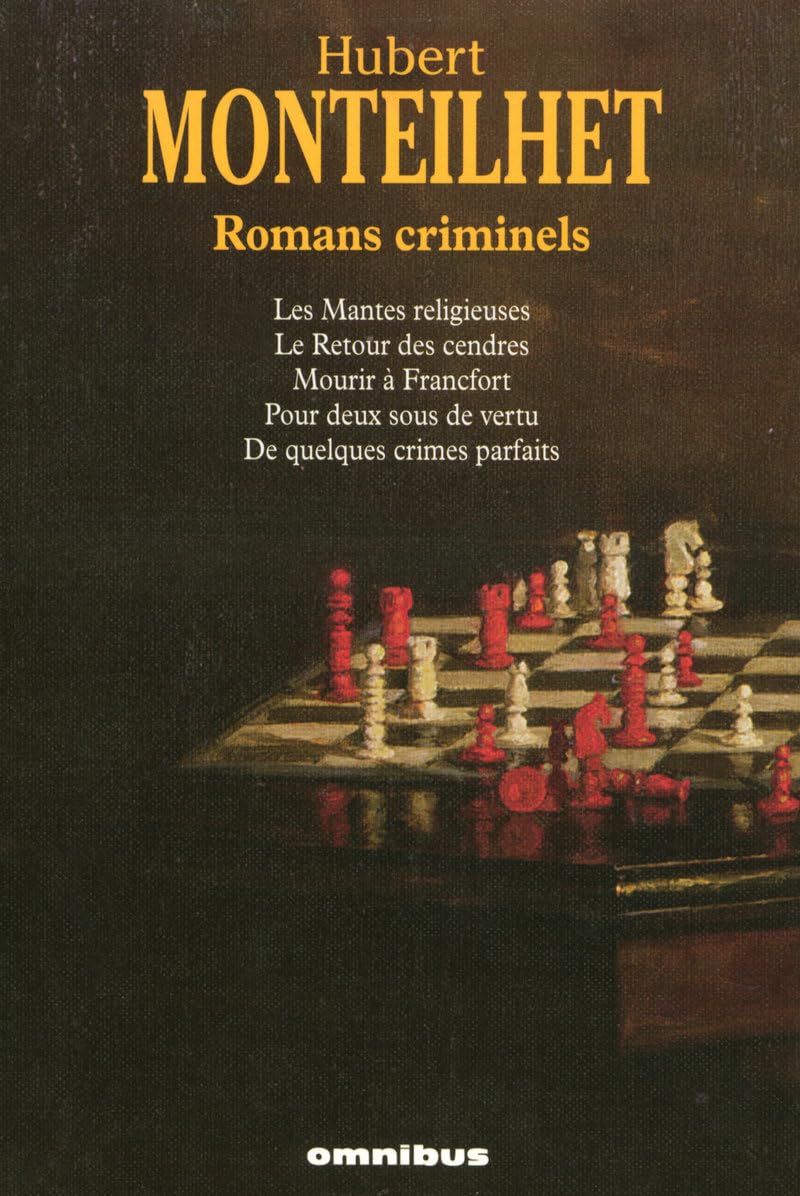 Romans criminels : Les Mantes religieuses ; Le Retour des cendres ; Mourir à Francfort ; Pour deux sous de vertu ; De quelques crimes parfaits Books
