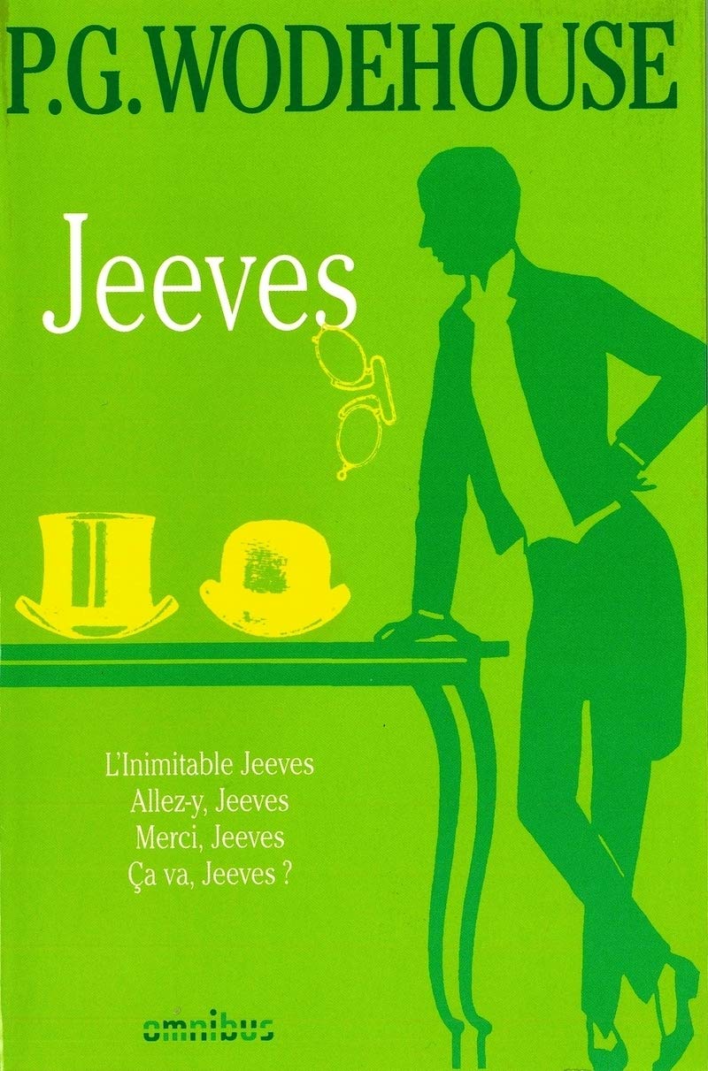 Jeeves: L'Inimitable Jeeves ; Allez-y, Jeeves ; Merci, Jeeves ; Ca va, Jeeves ? Humour & Satire