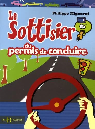 Le sottisier du permis de conduire: La vérité sort de la bouche des chauffards Books