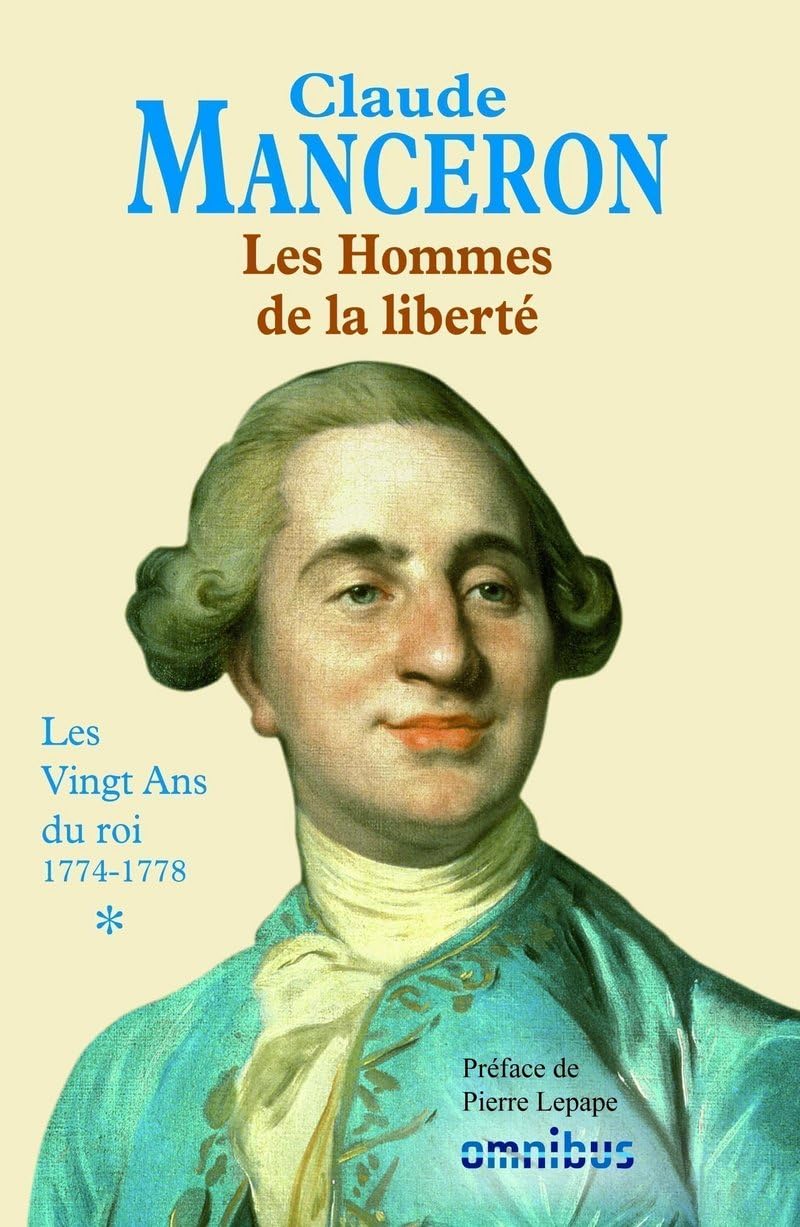 Les Hommes de la liberté: Tome 1, Les Vingt ans du roi (1774-1778) Politics & History