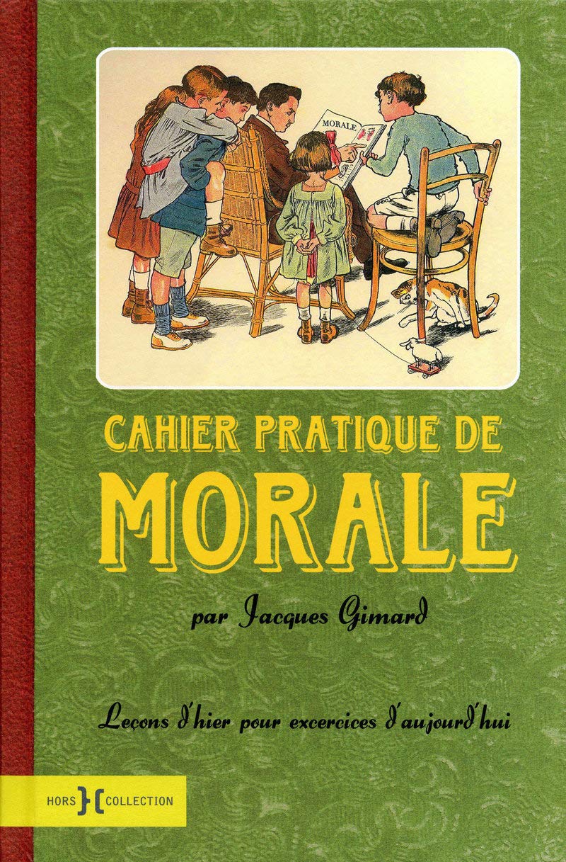 Cahier pratique de morale: Leçons d'hier pour exercices d'aujourd'hui Leisure & Fun
