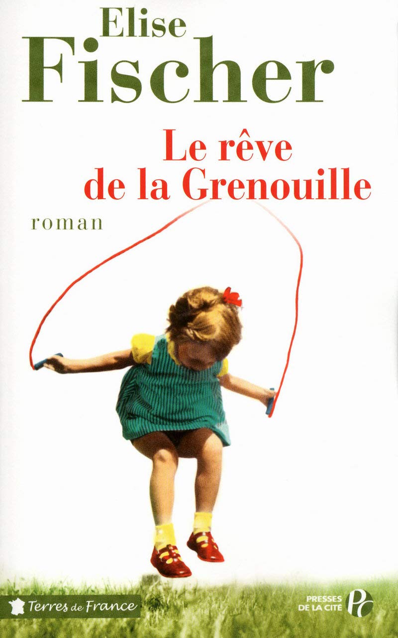 Le rêve de la Grenouille: Une enfance lorraine Contemporary literature