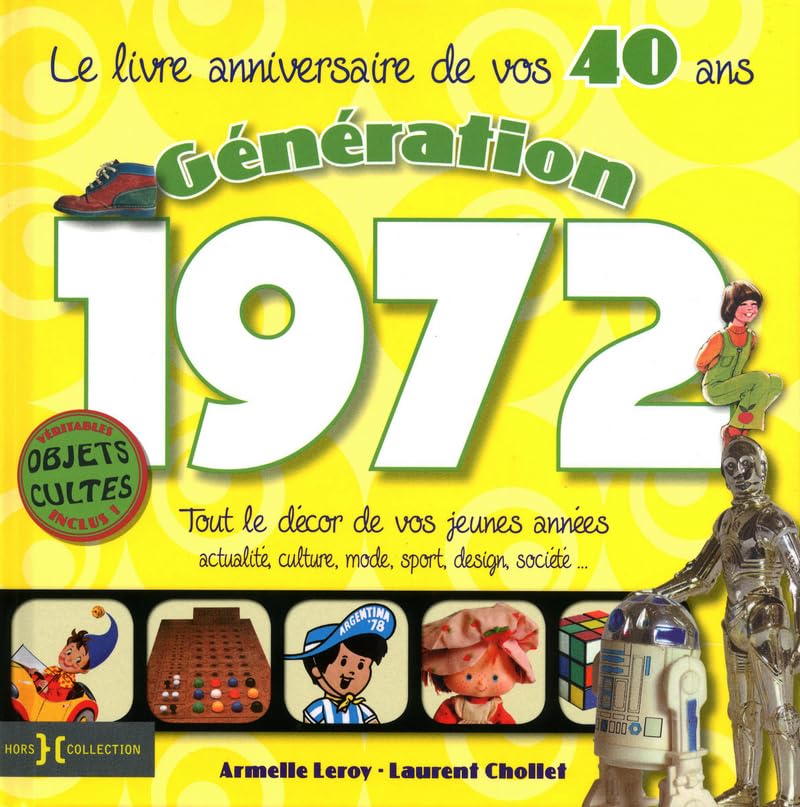 Génération 1972, Le livre anniversaire de vos 40 ans: Tout le décor de vos jeunes années : actualité, culture, mode, sport, design, société... Books
