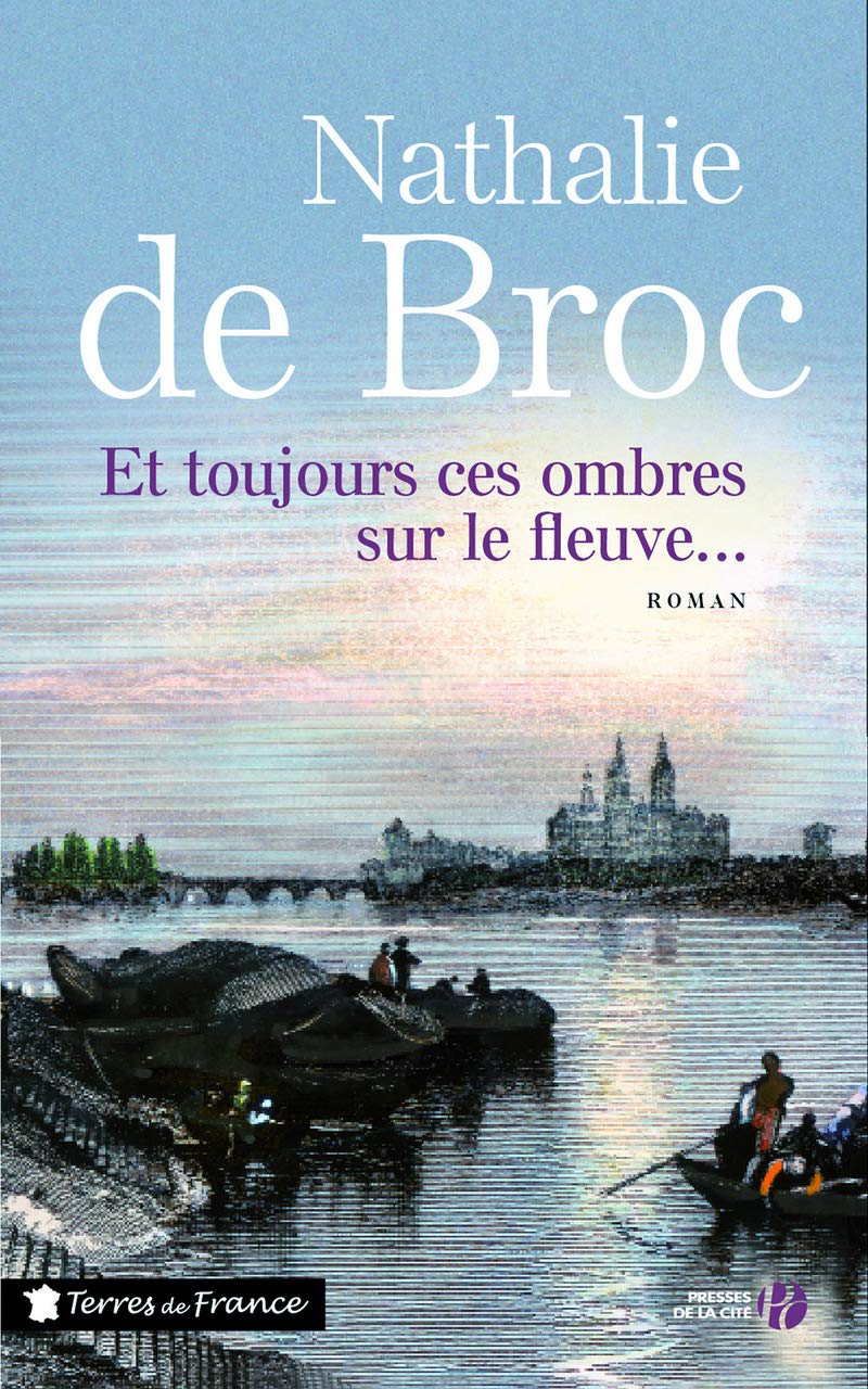 Et toujours ces ombres sur le fleuve... Contemporary literature