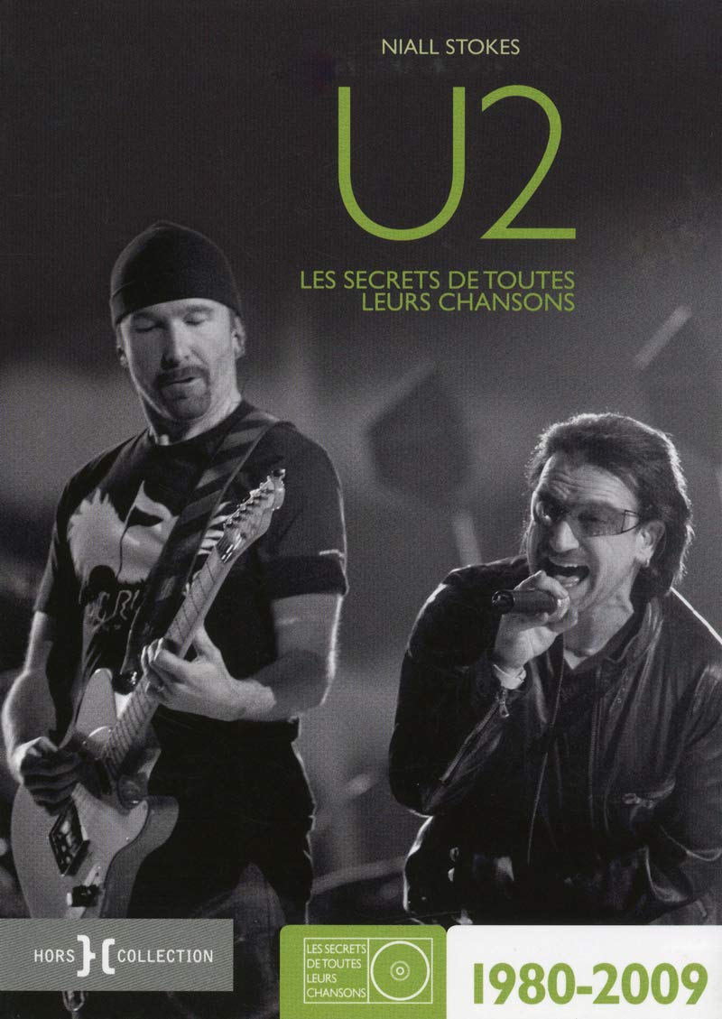 L'intégrale U2- 1980-2009: Les secrets de toutes leurs chansons 1980-2009 Arts & Music