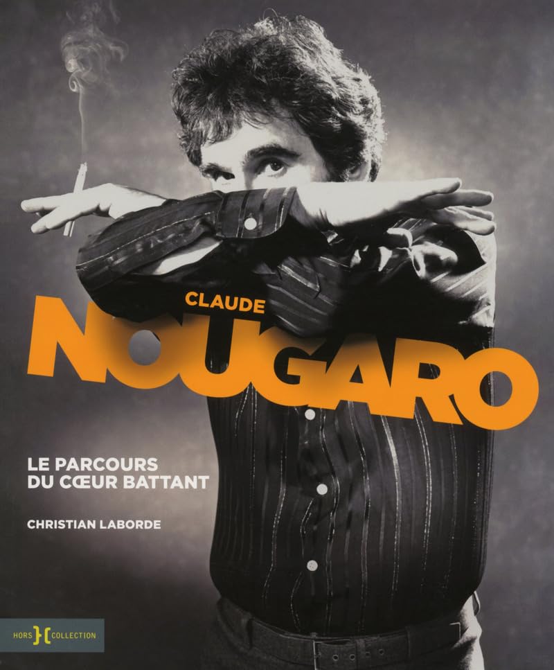 Claude Nougaro, le parcours du coeur battant Arts & Music