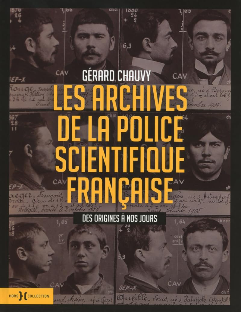 Les archives de la police scientifique française: Des origines à nos jours Books