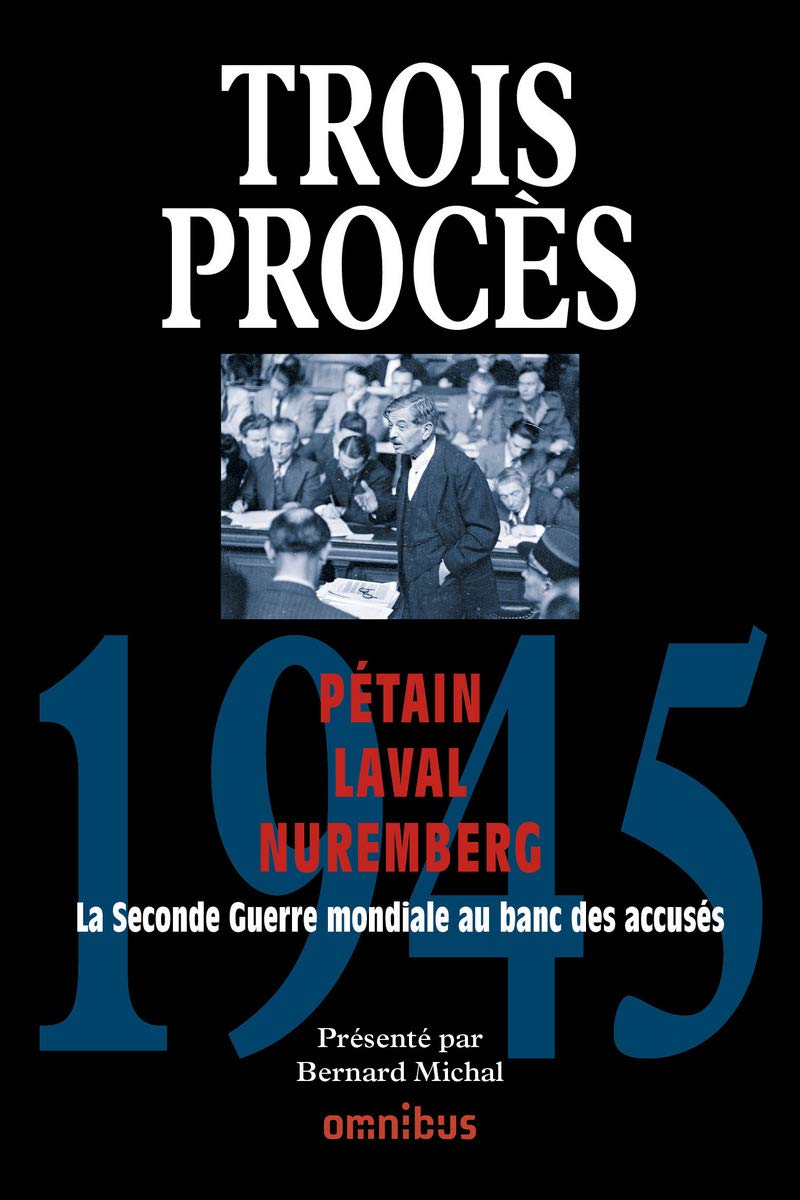 Trois procès - 1945: Pétain Laval Nuremberg book