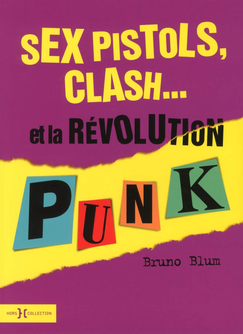 Sex Pistols, Clash... et la révolution punk - N.ed - Arts & Music