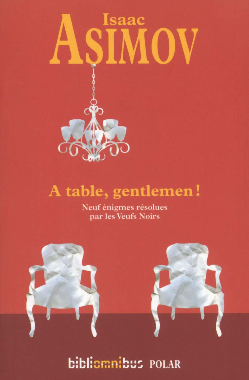 A table, gentlemen !: Neuf énigmes résolues par les Veufs Noirs International