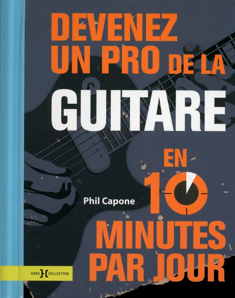 Devenez un pro de la guitare en 10 minutes par jour Arts & Music