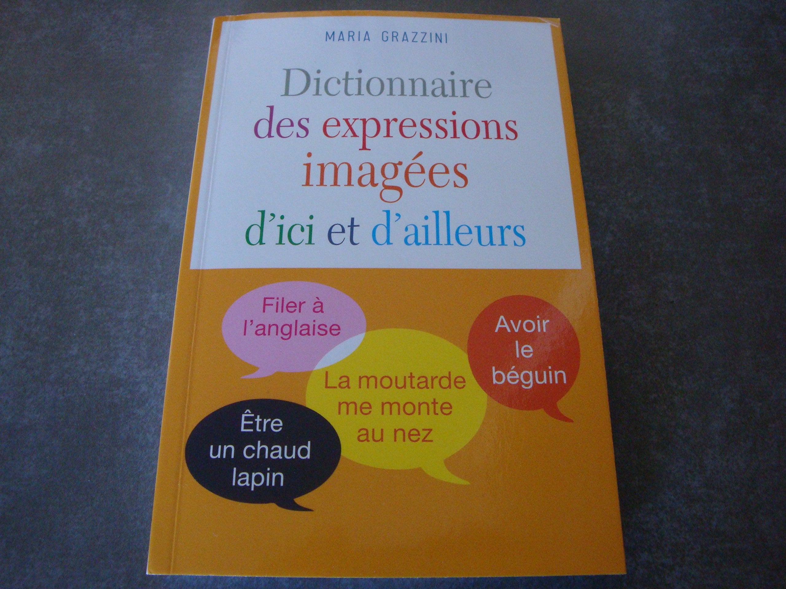 DICTIONNAIRE DES EXPRESSIONS IMAGÉES D'ICI ET D'AILLEURS book