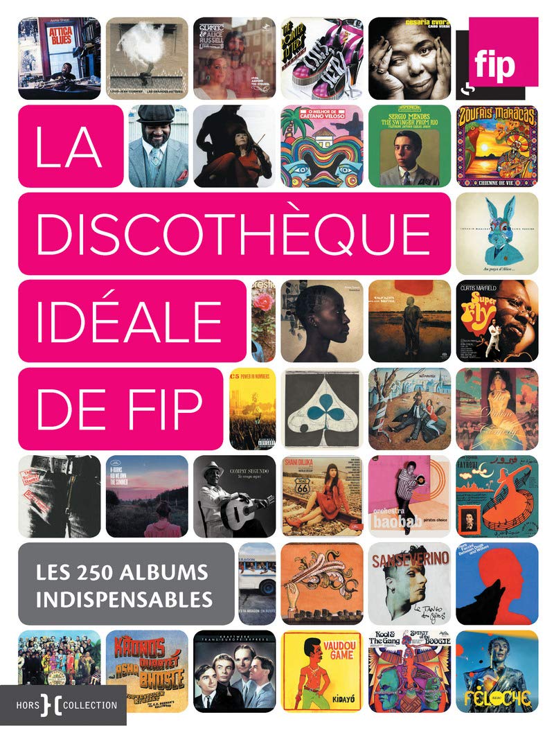 La discothèque idéale de Fip: Les 250 albums indispensables book