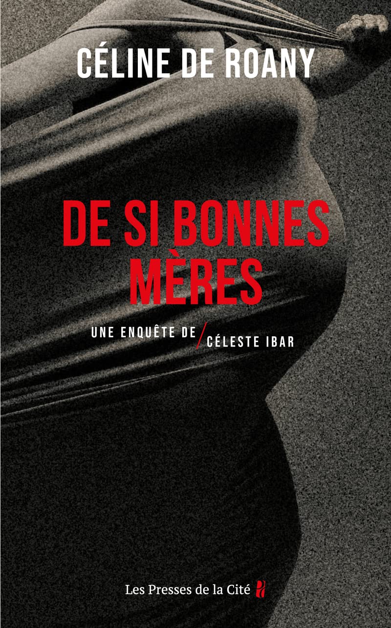 De si bonnes mères - Une enquête de Céleste Ibar Contemporary literature