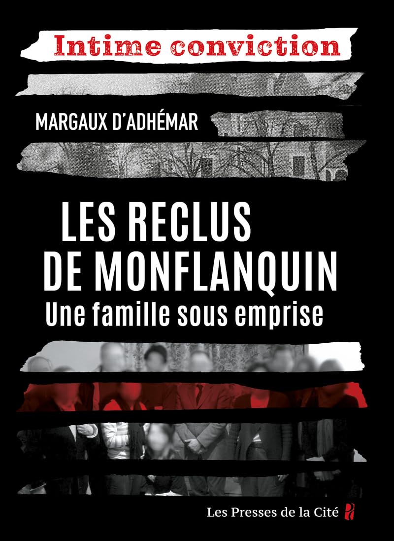 Les Reclus de Monflanquin - Une famille sous emprise Social Sciences