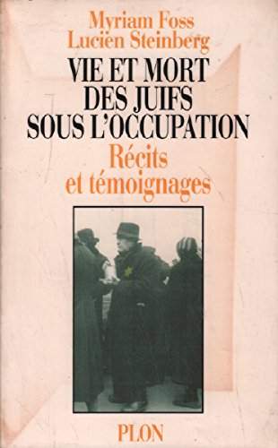 Vie et mort des Juifs sous l'Occupation : récits et témoignages Books