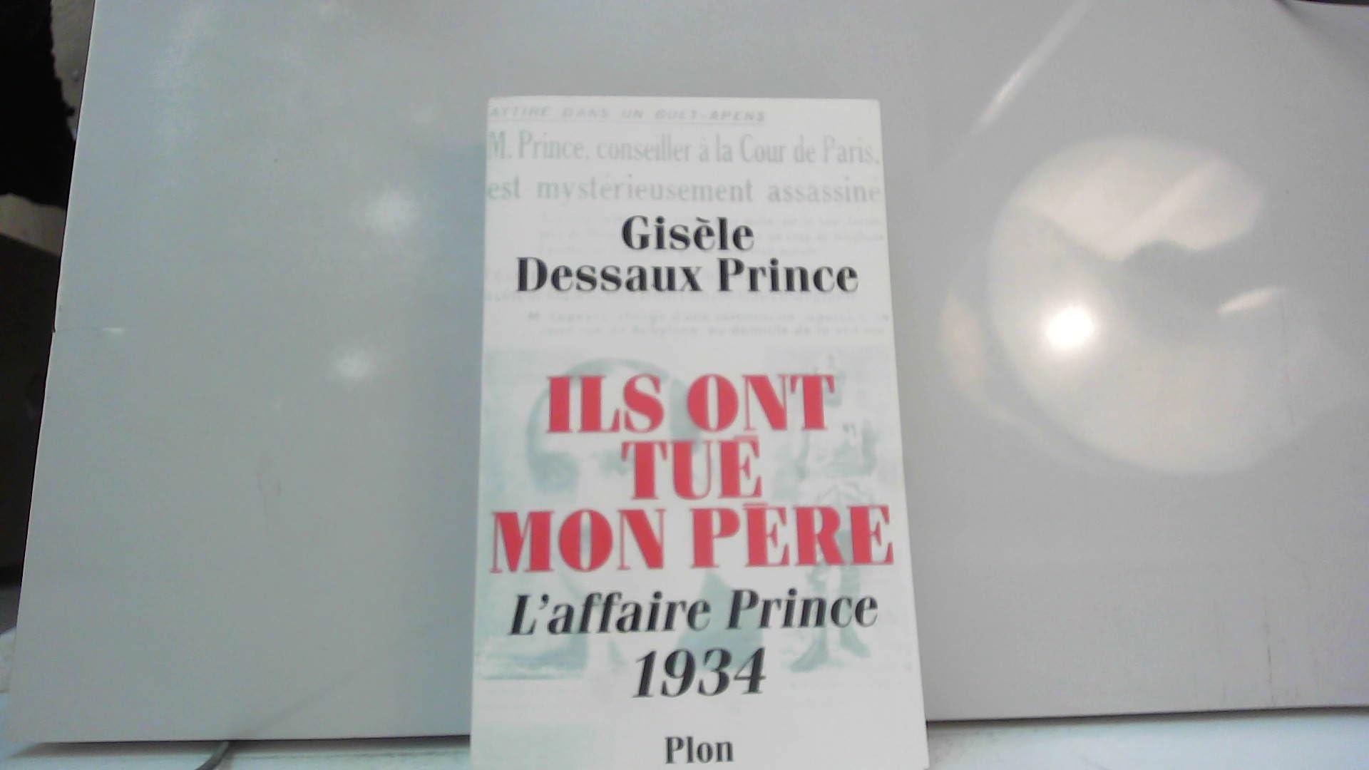 Ils ont tué mon père: L'affaire Prince, 1934 Books
