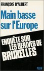 Main basse sur l'Europe : enquête sur les dérives de Bruxelles Books