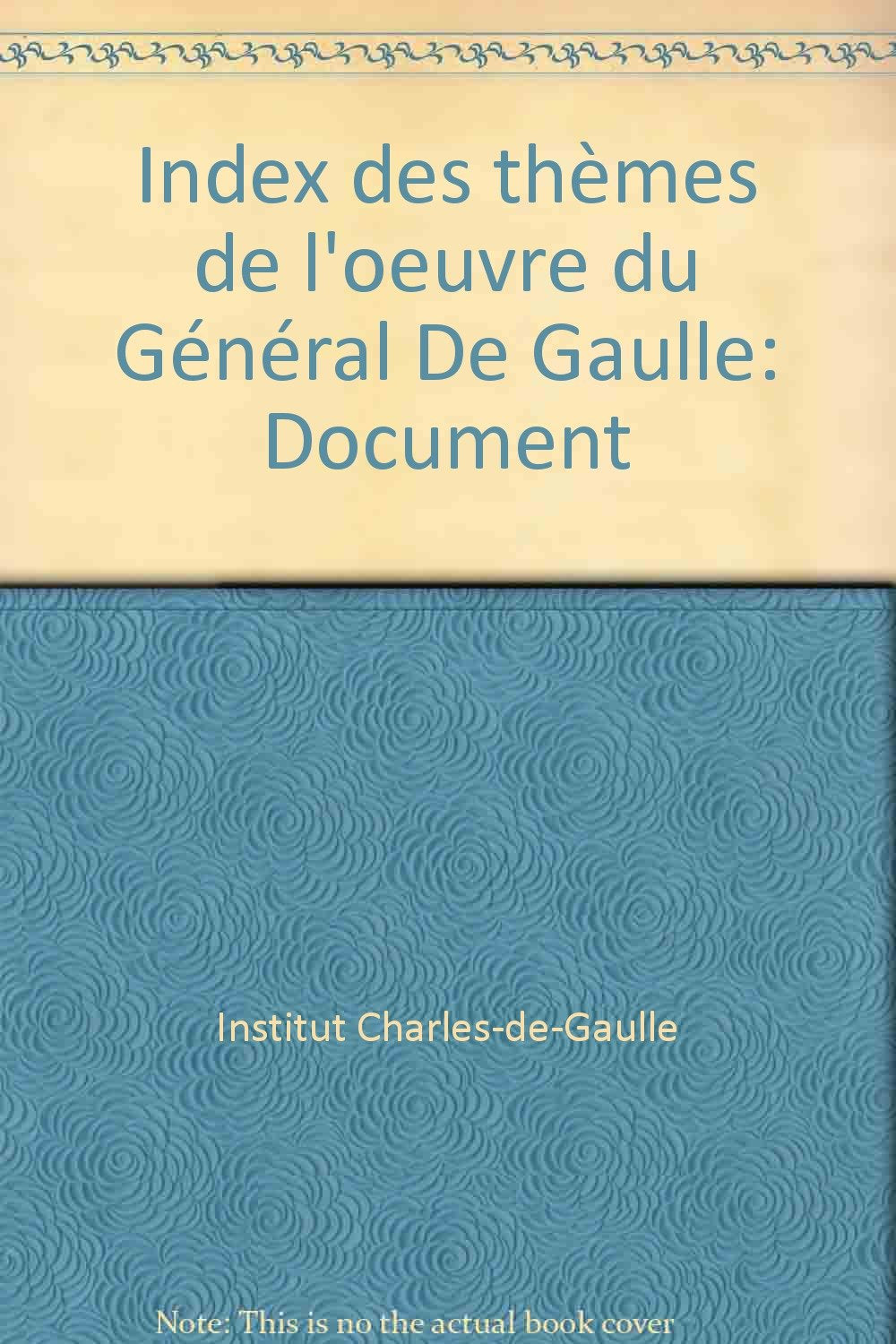 Index des thèmes et oeuvres du général de Gaulle book