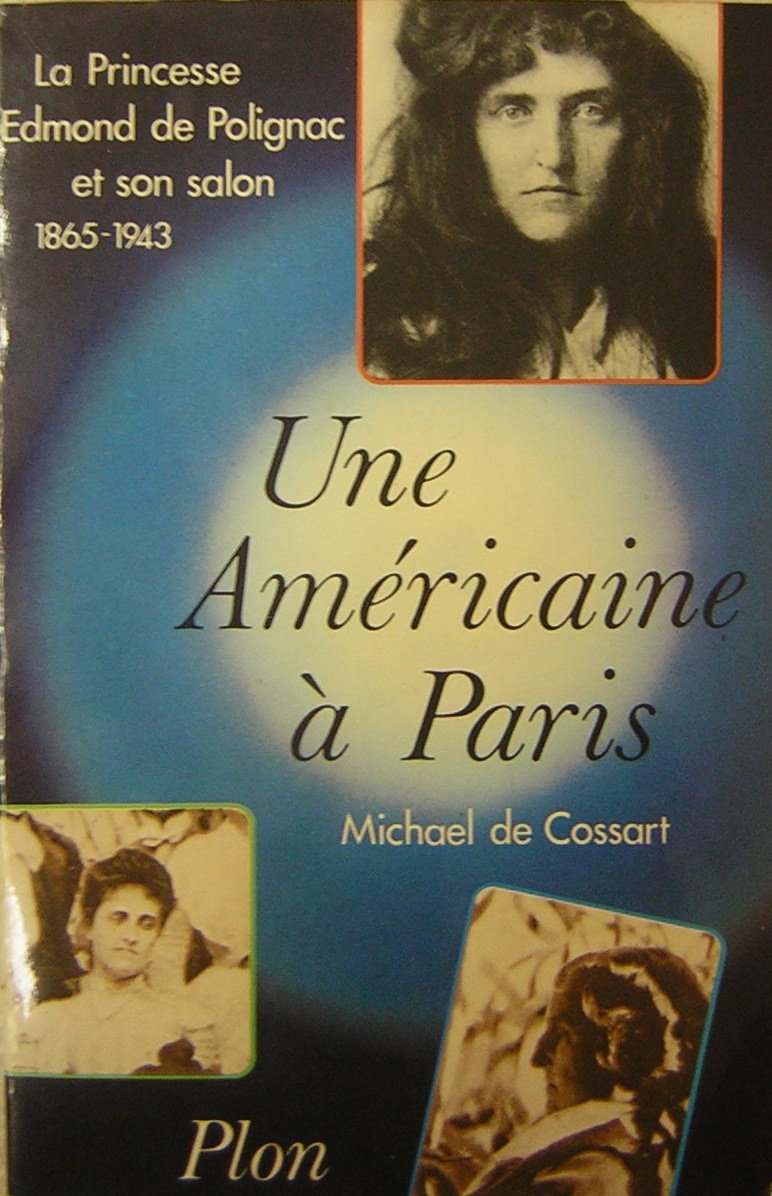 Une Américaine à Paris : La Princesse Edmond de Polignac et son salon (1865-1943) Books