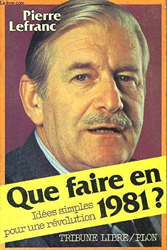 Que faire en 1981 : Idées simples pour une révolution book