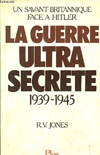 La Guerre ultra-secrète (1939-1945) : Un Savant britannique face à Hitler Books