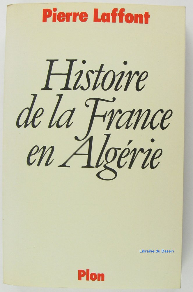 Histoire de la France en Algerie (French Edition) Books