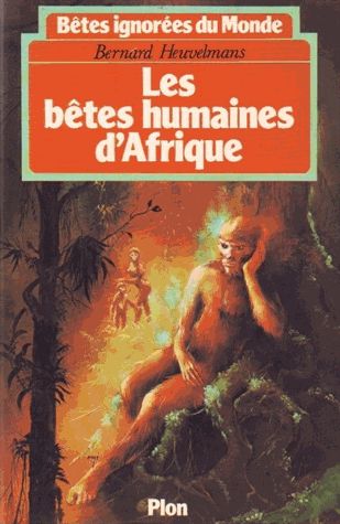 Bêtes ignorées du monde. Les bêtes humaines d'Afrique Books