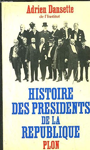 Histoire des présidents de la République : de Louis Napoléon Bonaparte à Georges Pompidou Books