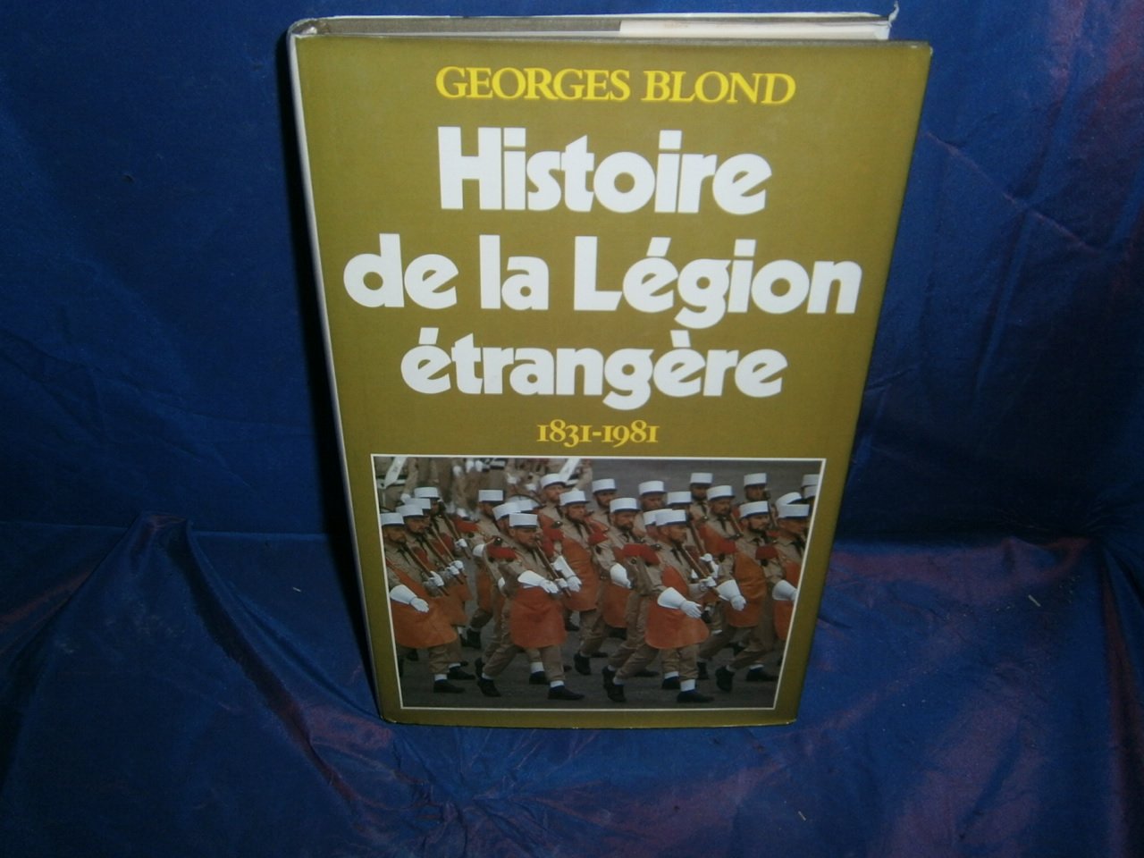 Histoire de la Légion étrangère : 1831-1981 Books