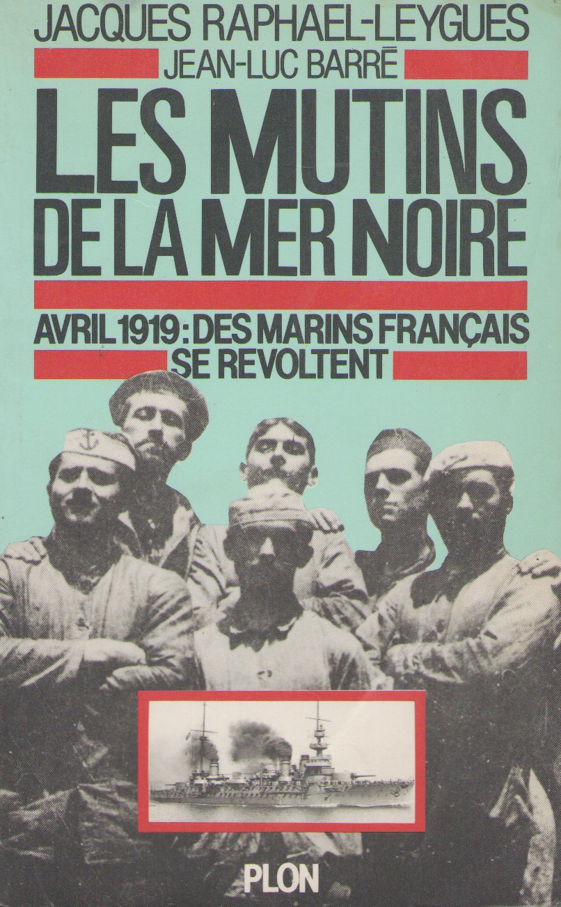 Les Mutins de la mer noire : Avril 1919: des marins français se révoltent Books