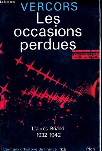 Cent ans d'histoire de France. Vol. 1. L'apogée de la République ou Moi, Aristide Briand : 1862-1932 book